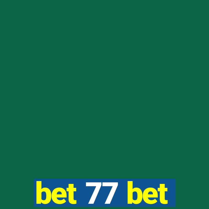 bet 77 bet